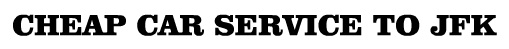 Image for Cheap Car Service To JFK with ID of: 743415