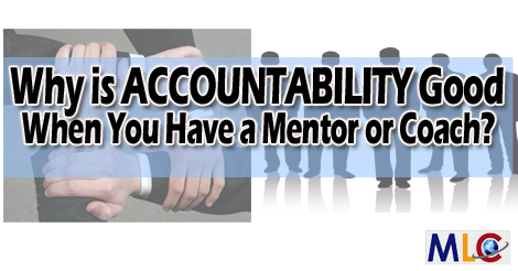 Image for Why is ACCOUNTABILITY Good When You Have a Mentor or Coach? with ID of: 853207