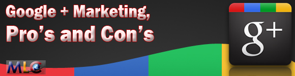 Image for Google + Marketing, Pro’s and Con’s with ID of: 862643