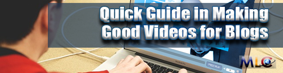 Image for Quick Guide in Making Good Videos for Blogs with ID of: 935240