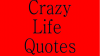 Photo for Crazy Life Quotes