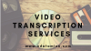 Photo for Video Transcription Services India