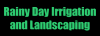Photo for Rainy Day Irrigation and Landscaping