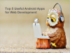 Photo for Top 5 Useful Android Apps for Web Development