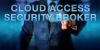 Photo for Cloud Access Security Brokers Market expected To Observe Major Growth By 2024