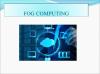 Photo for Fog Computing Market to increase steadily by 2016-2024