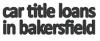 Photo for Car Title Loans in Bakersfield