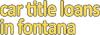 Photo for Car Title Loans in Fontana