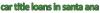 Photo for Car Title Loans In Santa Ana