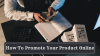 Photo for The Most Important Steps To Promote Your Product Successfully