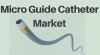 Photo for Micro Guide Catheters Market – Global Opportunity Analysis, 2017-2025