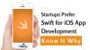 Photo for Start-ups Prefer Swift for iOS App Development- Know It Why