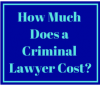 Photo for How Much Does a Criminal Defense Lawyer Cost?