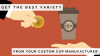 Photo for Custom Cup Manufacturer Gives The Best Variety With These Valuable Tips