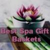 Photo for Best Spa Gift Baskets