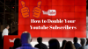 Photo for How to Double Your YouTube Subscribers
