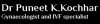 Photo for Dr Puneet Kochhar - IVF Specialist