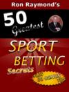 Photo for Ron Raymond's 50 Greatest Sports Betting Secrets