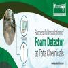Photo for Successful Installation of Foam Detector at Tata Chemicals