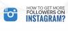 Photo for HOW TO GET MORE FOLLOWERS ON INSTAGRAM