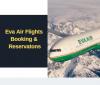 Photo for Eva Air Flights Reservations and Booking Best Deals