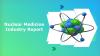Photo for Nuclear Medicine Market Growth Rate, Developing Trends, Manufacturers, Countries, Product Technology and Application, Global Forecast To 2024
