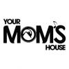 Photo for Your Mom's House