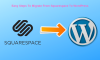 Photo for 5 easy steps to migrate from Squarespace to WordPress