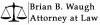 Photo for Brian B. Waugh Attorney at Law