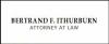 Photo for Bertrand F. Ithurburn Attorney at Law