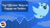 Photo for Top Effective Ways to Engage on Twitter