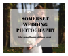 Photo for Somerset Wedding Photography- The Silent Wave of Capturing Your Great Day