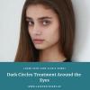 Photo for Dark Circles Treatment Around the Eyes