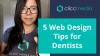 Photo for 5 Web Design Tips for Dentists