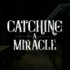 Photo for Catching A Miracle