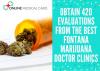 Photo for Obtain 420 Evaluations From The Best Fontana Marijuana Doctor Clinics