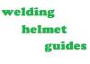 Photo for WeldingHelmetGuides