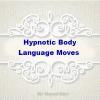 Photo for Hypnotic Body Language Moves