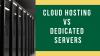 Photo for Cloud Hosting vs Dedicated Servers: Choosing the right infrastructure for your application