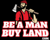 Photo for Be A Man Buy Land
