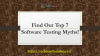 Photo for Find Out Top 7 Software Testing Myths