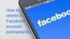 Photo for How to delete a Facebook account permanently