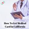 Photo for How To Get Medical Card In California ?
