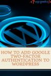 Photo for How To Add Google Two-Factor Authentication To WordPress
