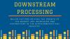 Photo for Downstream Processing : An Emerging Market with Attractive Growth Opportunities