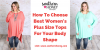 Photo for How To Choose Best Women's Plus Size Tops For Your Body Shape