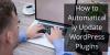 Photo for How to Automatically Update WordPress Plugins