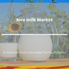 Photo for Rice Milk – A volte-face or a disappointment in the offing!