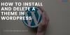 Photo for How to Install and Delete a Theme in WordPress