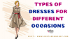 Photo for Types of Dresses for Different Occasions